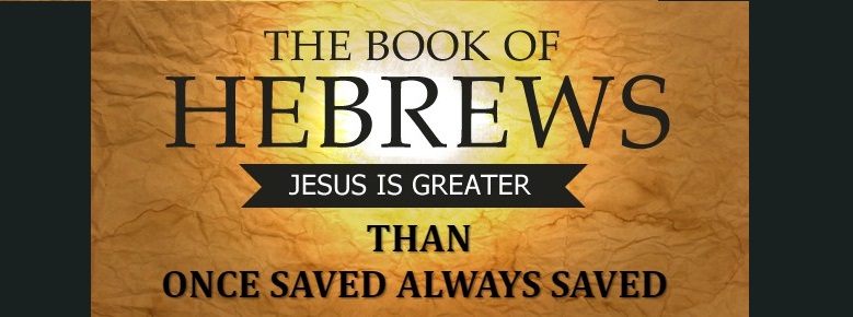 Book of Hebrews VS Once Saved Always Saved